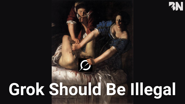 Grok, the Child Porn Generator, Should Be Illegal